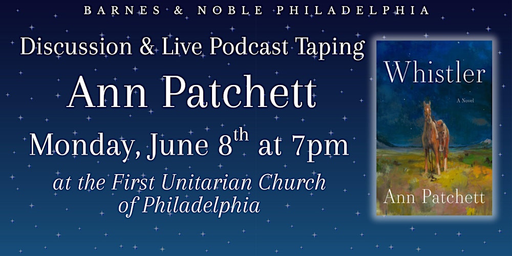 Ann Patchett celebrates Whistler on Monday, June 8th at 7pm