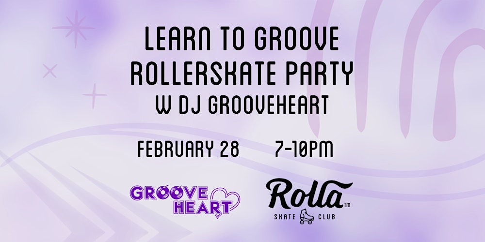 Learn To Groove Roller Skate Party w DJ Grooveheart (16+)
