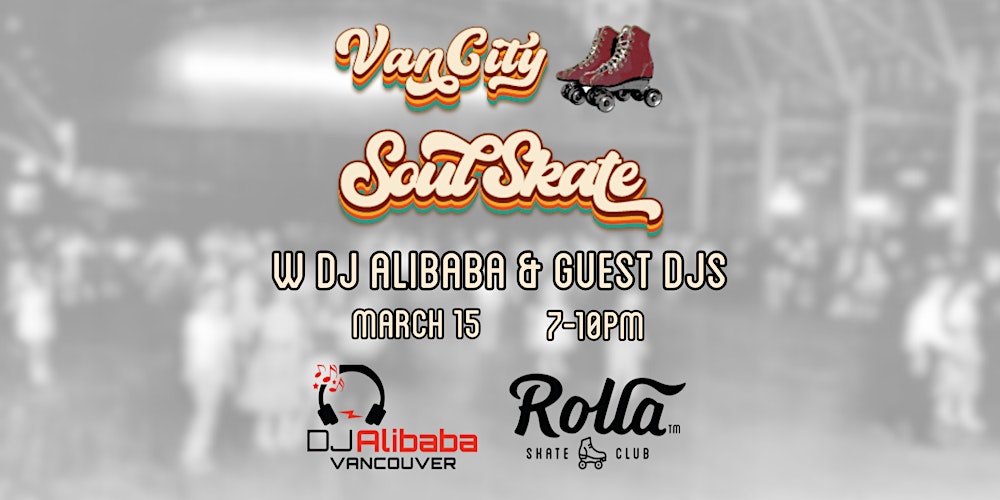 VanCity Soul Skate w DJ Alibaba and Guest DJs (19+)