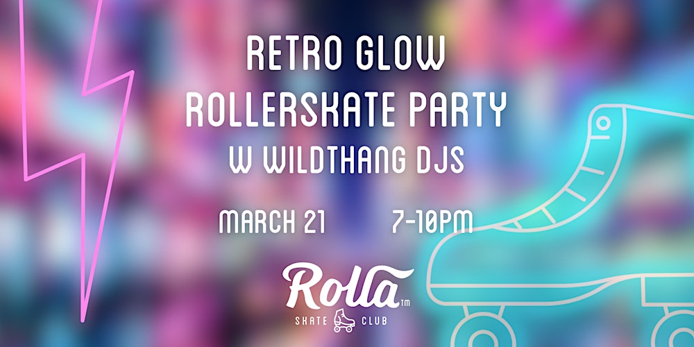 Retro Glow Roller Skate Party w WILDTHANG DJS (16+)