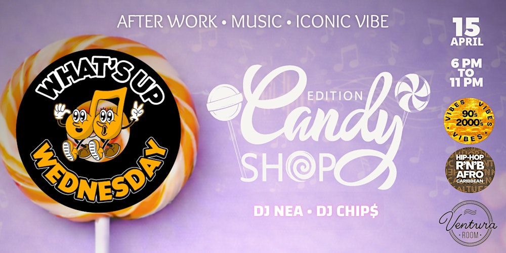 What's Up Wednesday "Candy Shop" Edition | After Work