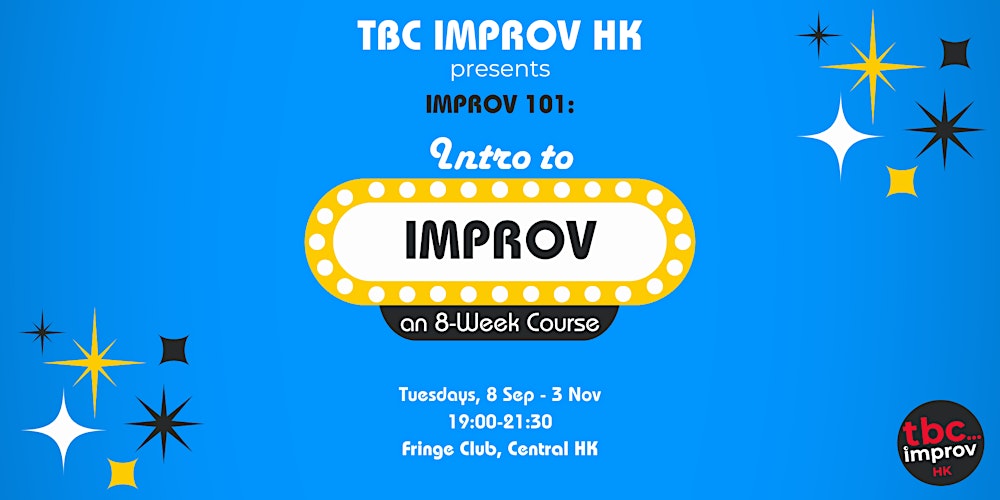 Intro to Improv Course (101) - w/ TBC Improv HK Fall '26