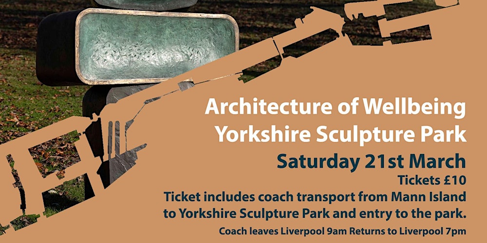 Architecture of Wellbeing Yorkshire Sculpture Park Visit