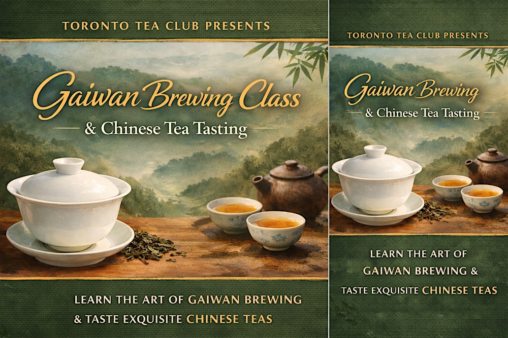Toronto Tea Club (Mar) - Gaiwan Brewing Class & Chinese Tea Tasting