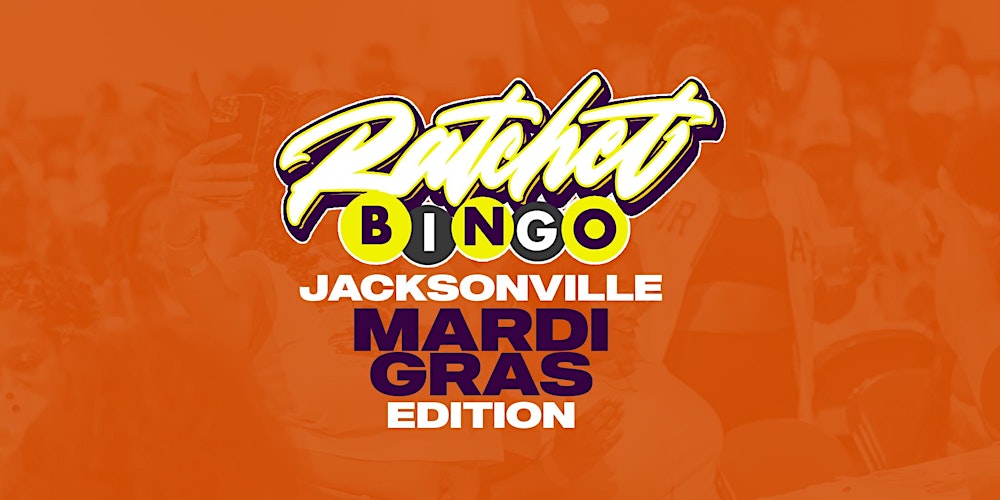 Ratchet Bingo | Jacksonville Mardi Gras Edition