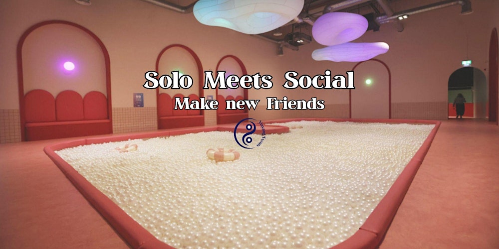 Solo Meets Social | Make New Friends | Magical World Of Dreams