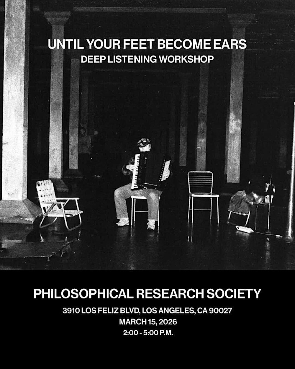 UNTIL YOUR FEET BECOME EARS: DEEP LISTENING WORKSHOP