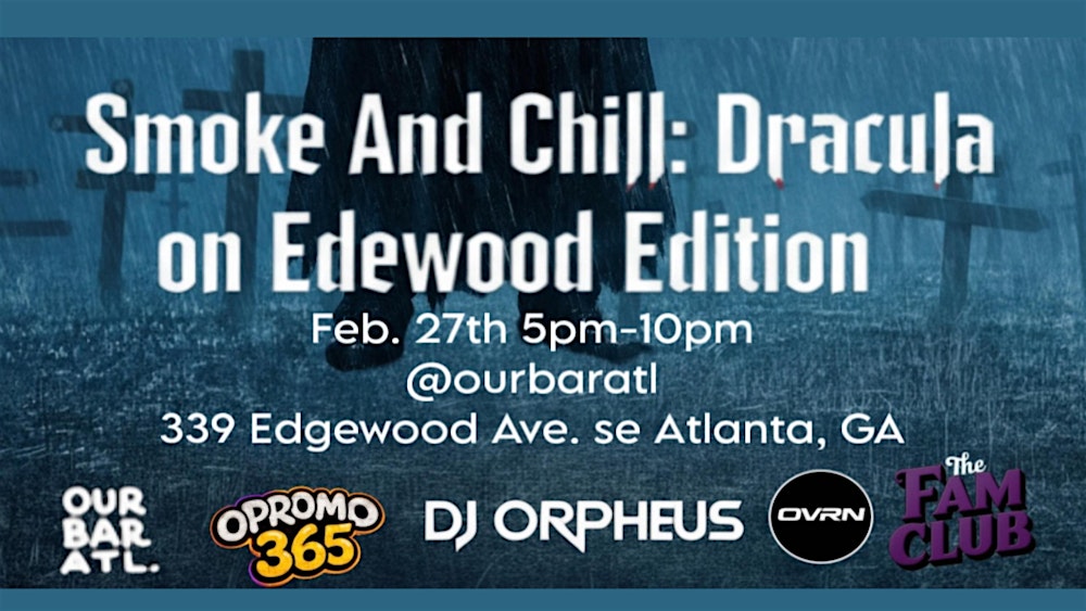 SMOKE & CHILL: DRACULA ON EDGEWOOD EDITION