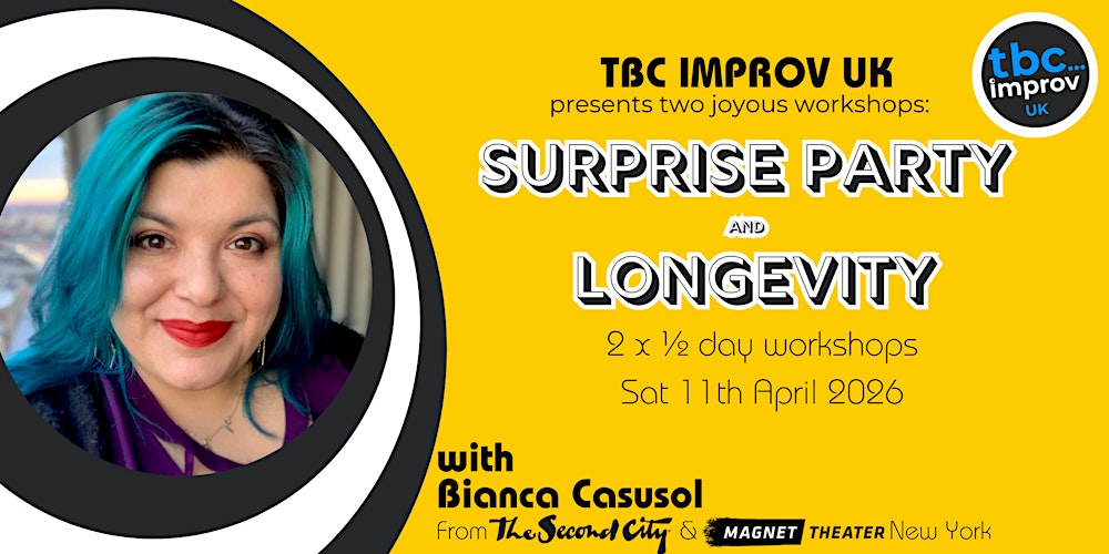 Guest Workshops w/ Second City's Bianca Casusol: Surprise Party & Longevity