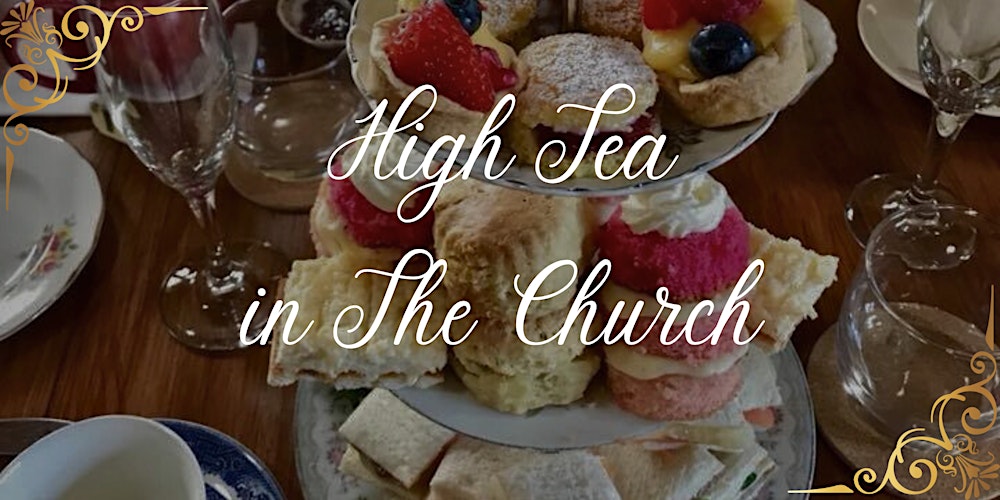 High Tea in The Church Sunday 7 June