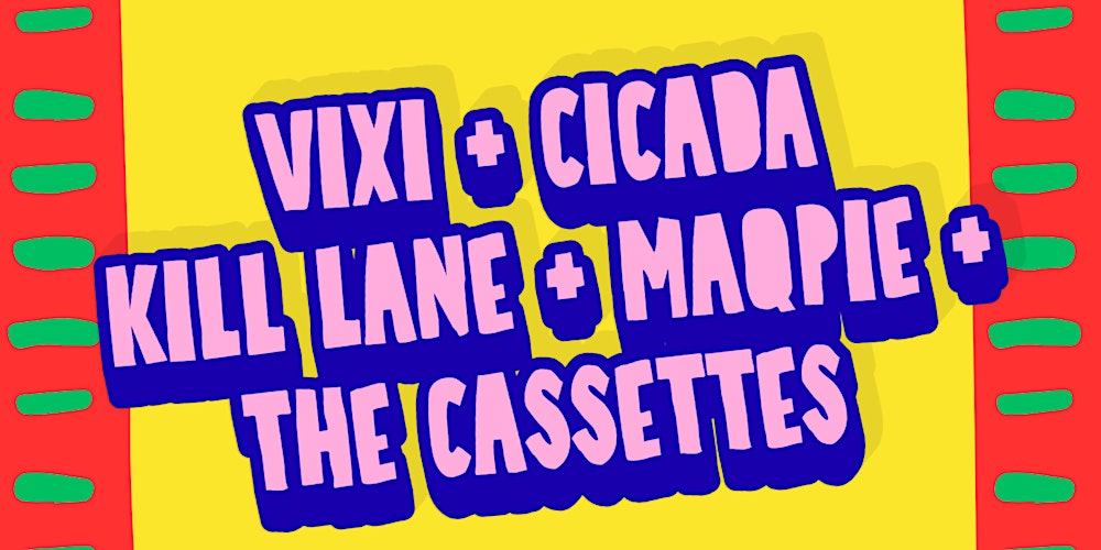 GiGGING For GAZA- Vixi + Cicada + Kill Lane + Magpie + The Cassettes