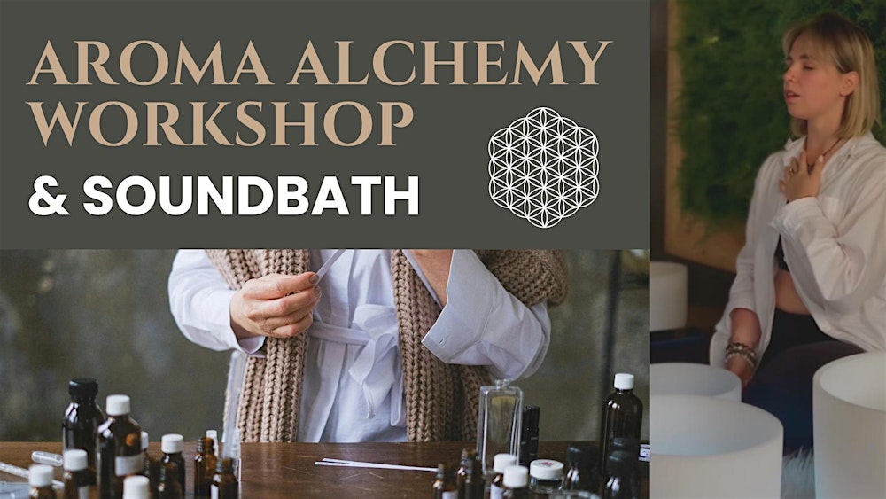 Aroma Alchemy Workshop & Soundbath