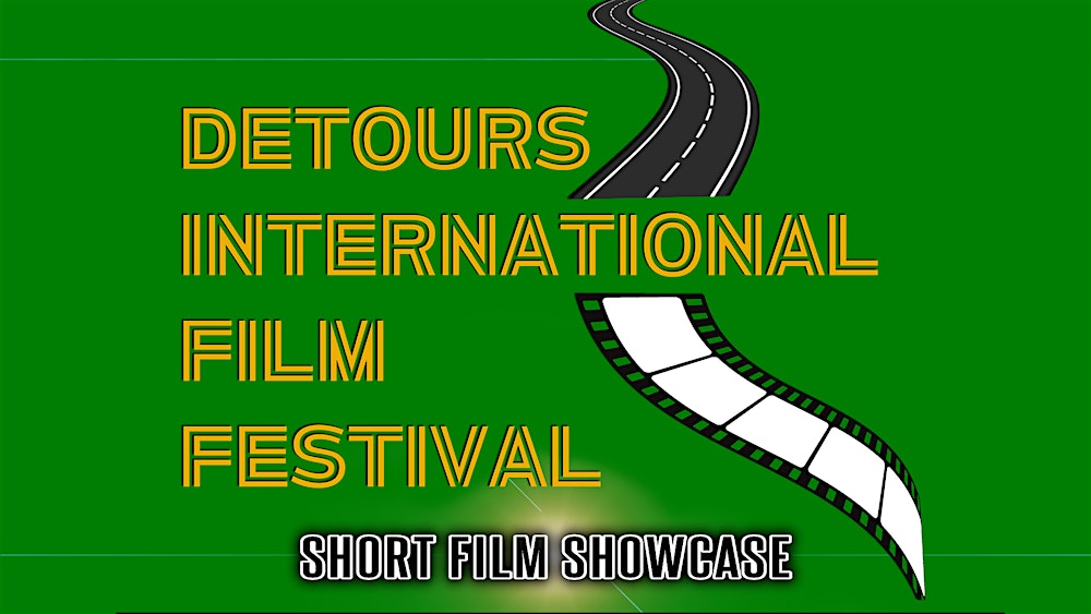 Detours International Film Festival: Short Film Showcase '27