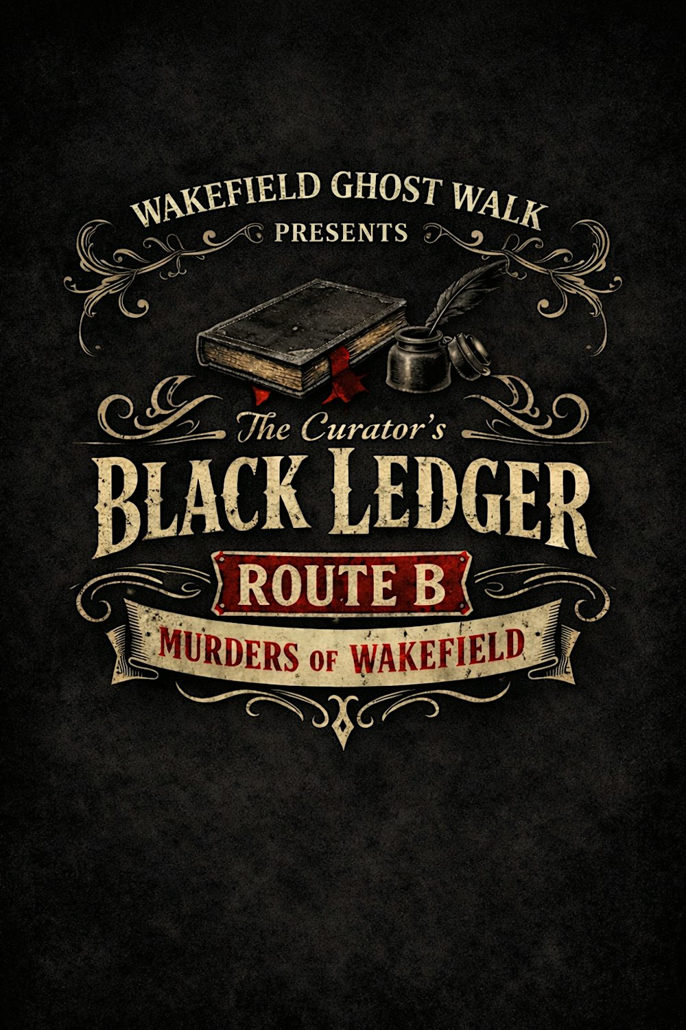 The Black Ledger -  Murders of Wakefield -  Wakefield Ghost Walk