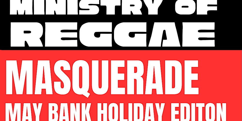 MAY BANK HOLIDAY MASQUERADE