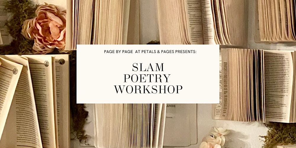 Slam Poetry Workshop at Petals & Pages