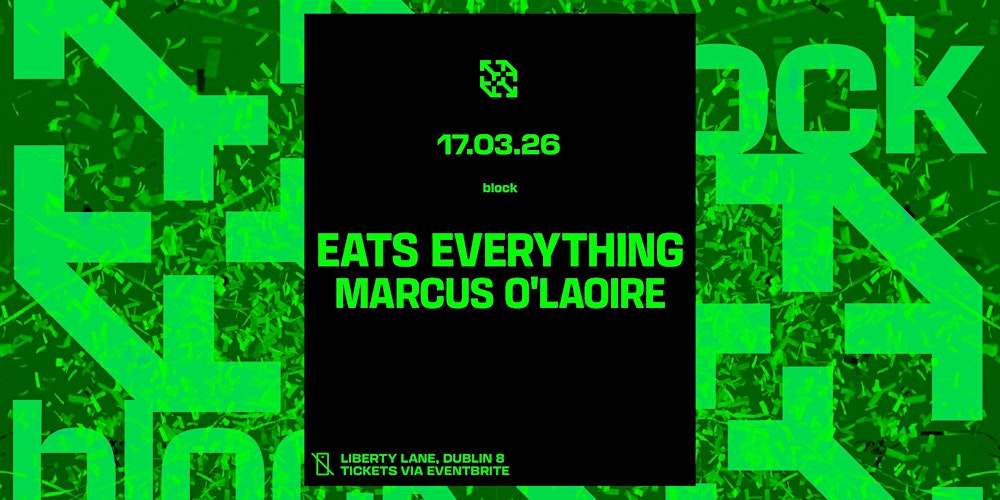 block. Eats Everything & Marcus O'Laoire