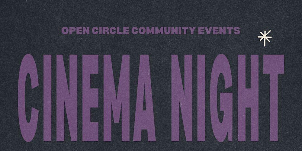 Open Circle Community- Movie Night