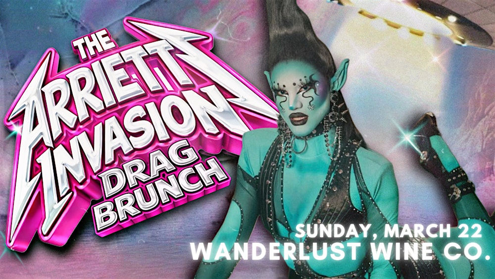 ARRIETTY Invasion Drag Brunch at Wanderlust Wine Co  (Austin, TX)