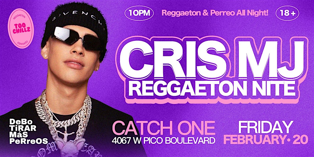 CRIS MJ NIGHT  Catch One Los Angeles 18+ Friday February 20