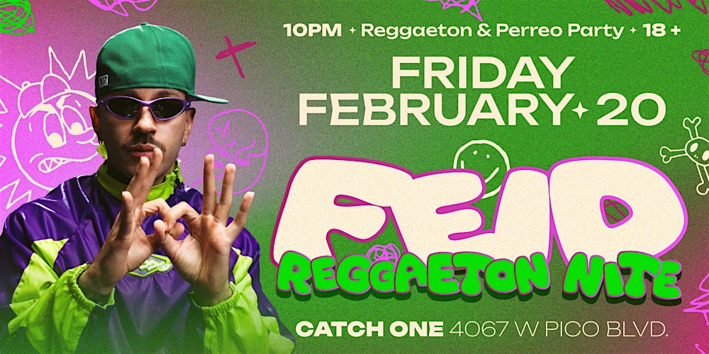 FEID NIGHT AT CATCH ONE LA 18+ EVERYONE IS FREE WITH RSVP