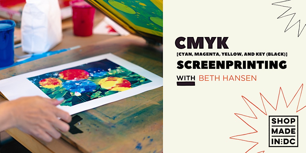 CMYK (Cyan, Magenta, Yelllow, & Key/Black) Screenprinting w/Beth Hansen