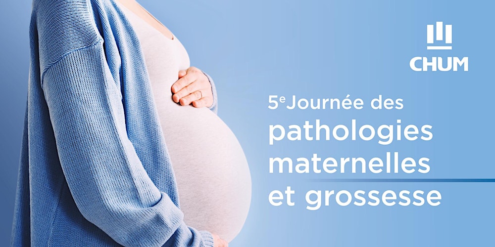 5e Journée des pathologies maternelles et grossesse