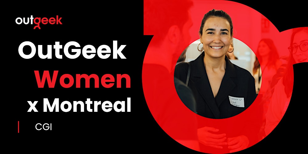 Women in Tech Montreal - OutGeekWomen