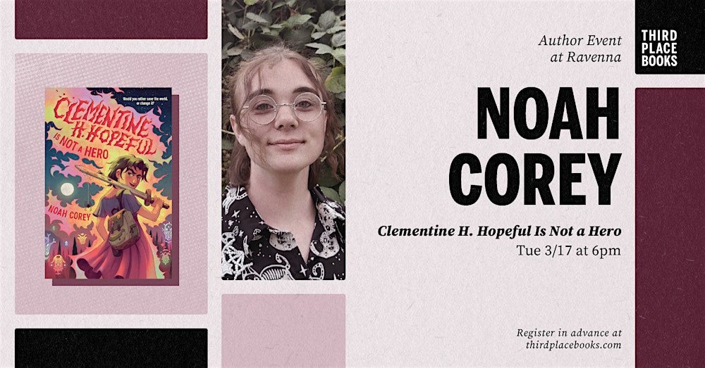 Noah Corey presents 'Clementine H. Hopeful Is Not a Hero'