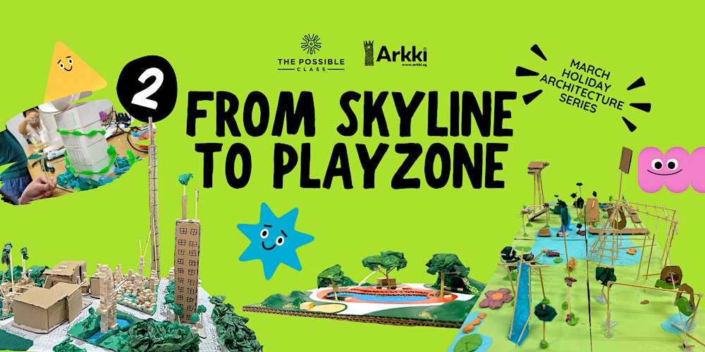 [March Holiday] - From Skyline to Playzone