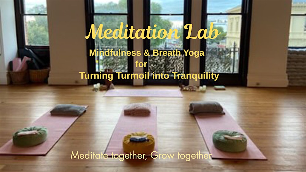 Meditation Lab - Turning Turmoil into Tranquility