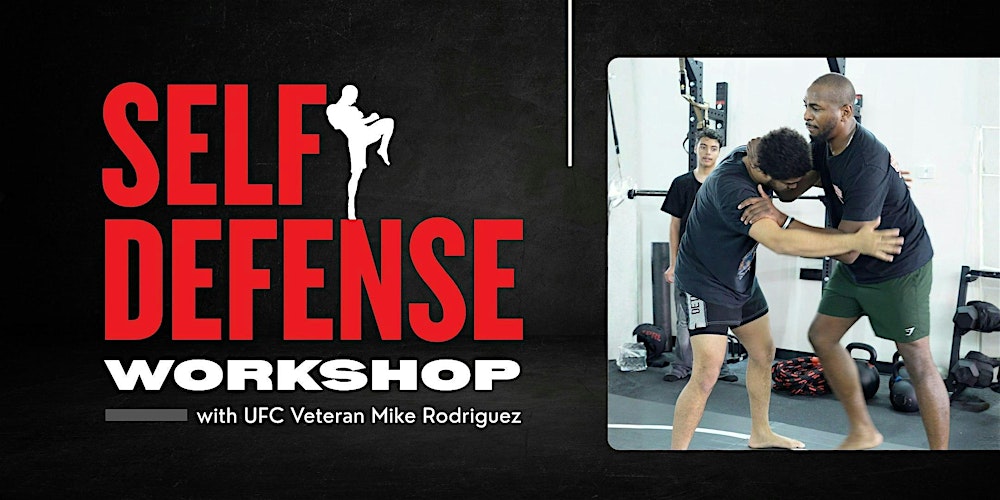 Self-Defense Workshop with UFC Veteran Mike Rodriguez (Mar 7)
