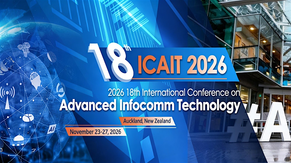 2026 18th International Conference on Advanced Infocomm Technology -ICAIT