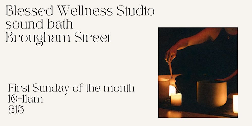 Blessed Wellness Studio Sound Bath Sun 29th March