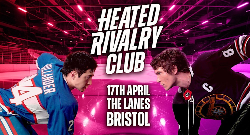 Heated Rivalry Club Night 2 (Bristol)
