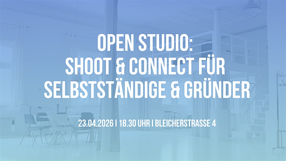 Open Studio: Shoot & Connect für Gründer I Founders for Good - Afterwork