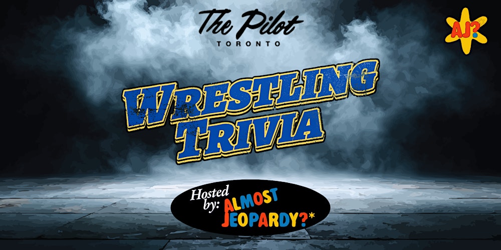 Wrestling Trivia  at The Pilot Hosted by Almost Jeopardy?*