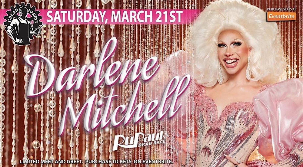DARLENE MITCHELL  - RuPaul’s Drag Race @ Oilcan Harry’s -9PM