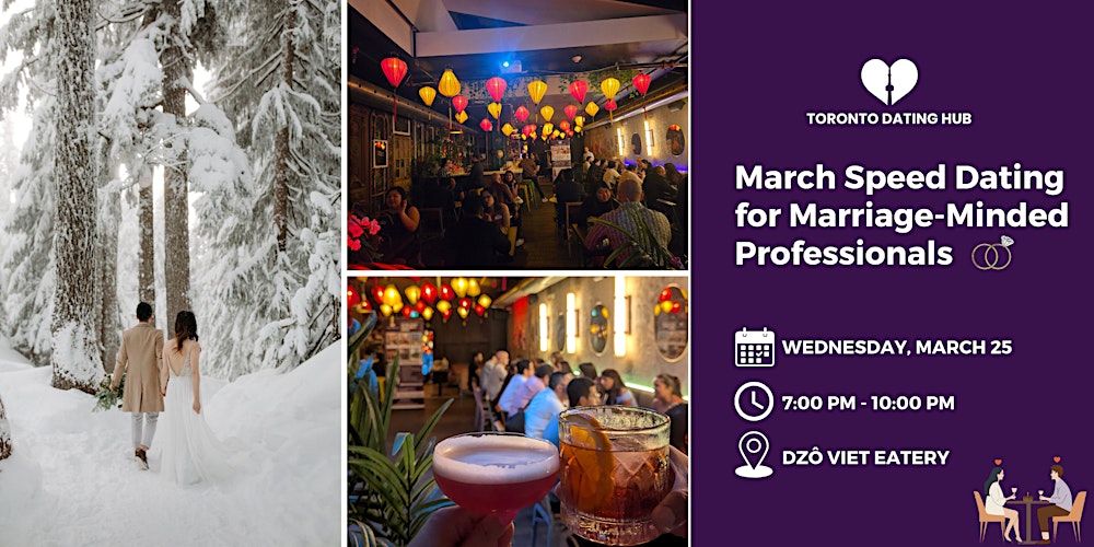 Toronto Dating Hub March Speed Dating for Marriage-Minded Professionals