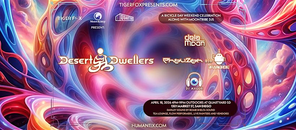 A Bicycle Day Weekend Celebration with Desert Dwellers and Moontribe