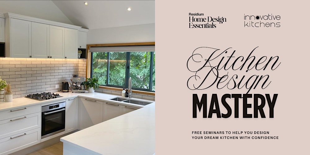 Kitchen Design Mastery - A Free Design Seminar with Innovative Kitchens