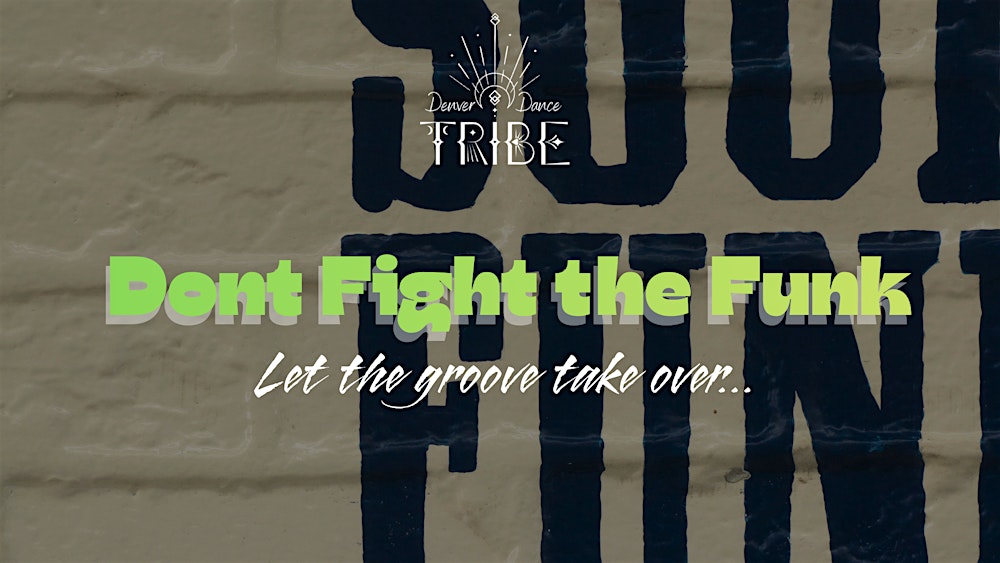 Don’t Fight the Funk…Let the Groove Take Over