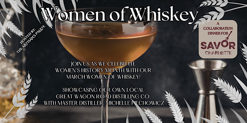 March 'Women of Whiskey': A Savor Charlotte Event: Cocktail & Food Pairing