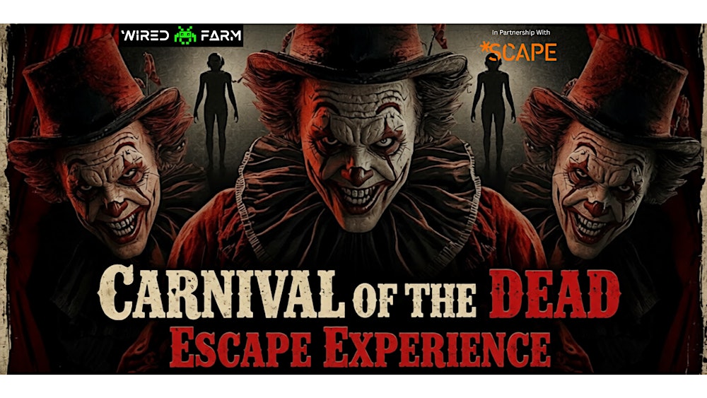 CARNIVAL OF THE DEAD HORROR ESCAPE ROOM EXPERIENCE @*SCAPE