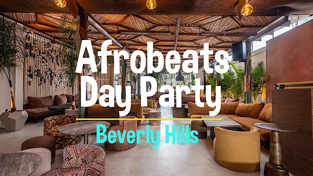 Afrobeats Day Party ( Beverly Hills ) St. Patrick's Day Weekend