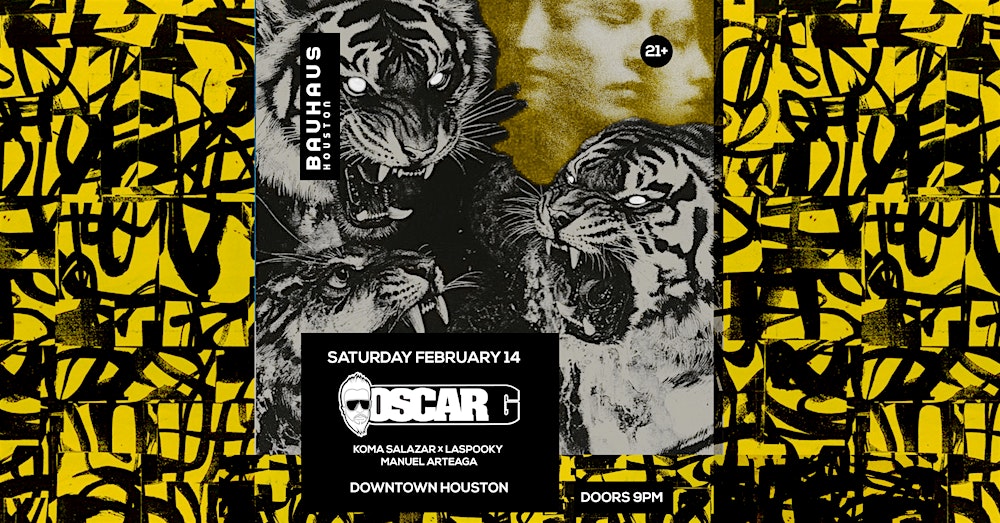 OSCAR G @ Bauhaus Houston