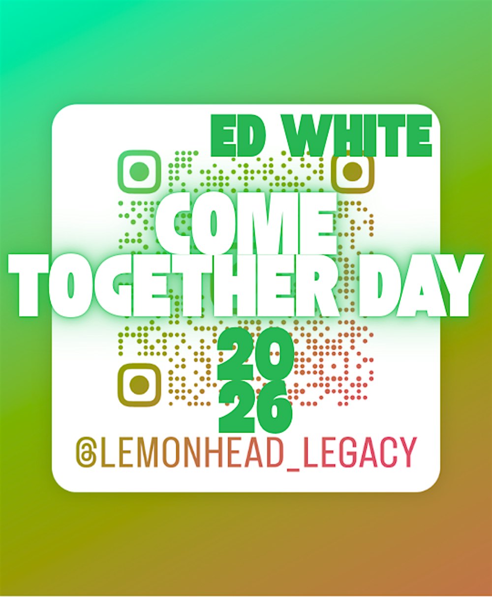ED WHITE COME TOGETHER DAY 2026