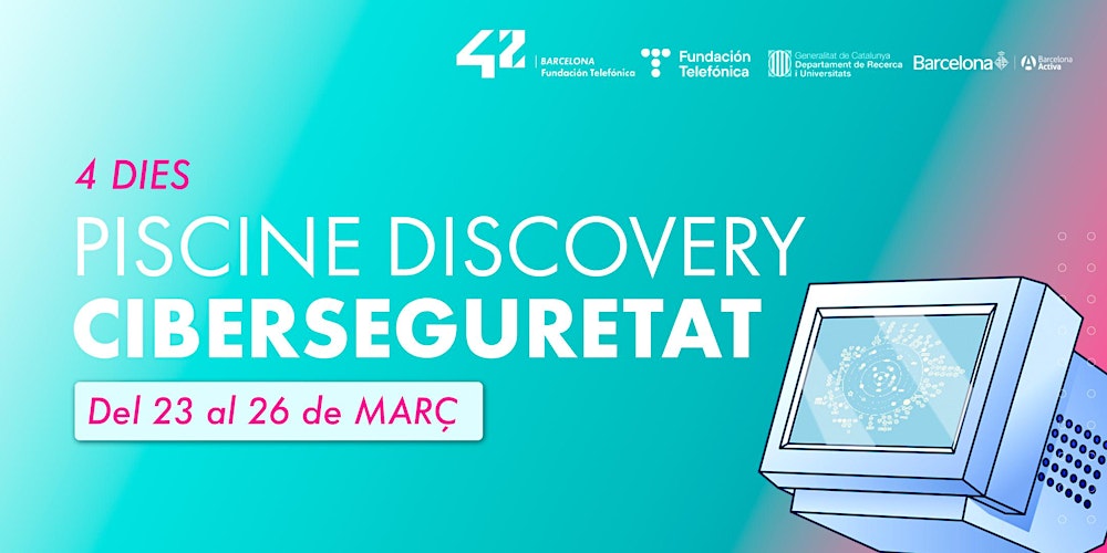 PISCINE DISCOVERY CIBERSEGURETAT MARÇ | 42 Barcelona