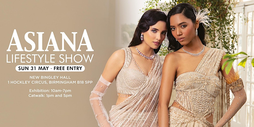 Asiana Lifestyle Show Birmingham - Sun 31 May 2026