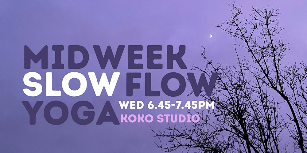 Mid Week Slow Flow Yoga at Koko Studio